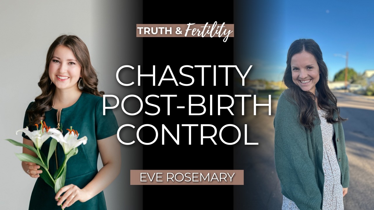68 | Off Birth Control, Now What? Why Chastity Matters with Eve Rosemary from The Everyday Saint