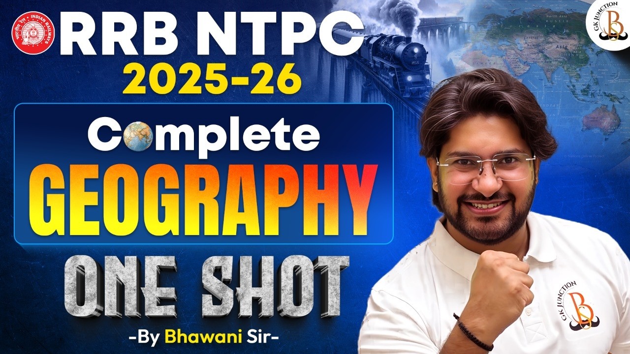 🔥Railway NTPC 2025-26 | GEOGRAPHY ONE SHOT | MOST IMPORTANT QUESTIONS | By Bhawani Sir