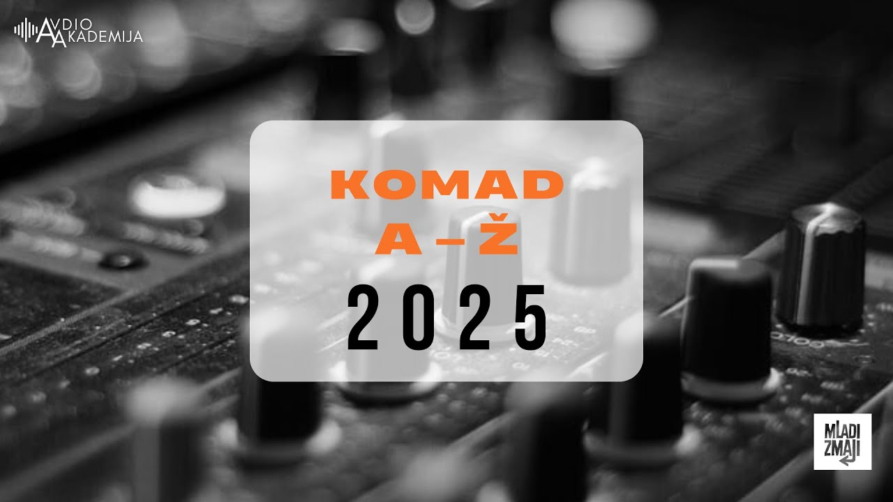 Avdio akademija: komad A–Ž 2025