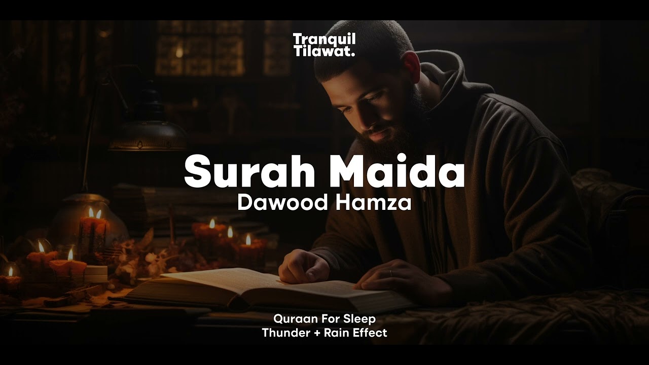 Tranquil Tilawat of Surah Maida | Dawood Hamza | Rain + Thunder | Quran for Sleep 😴