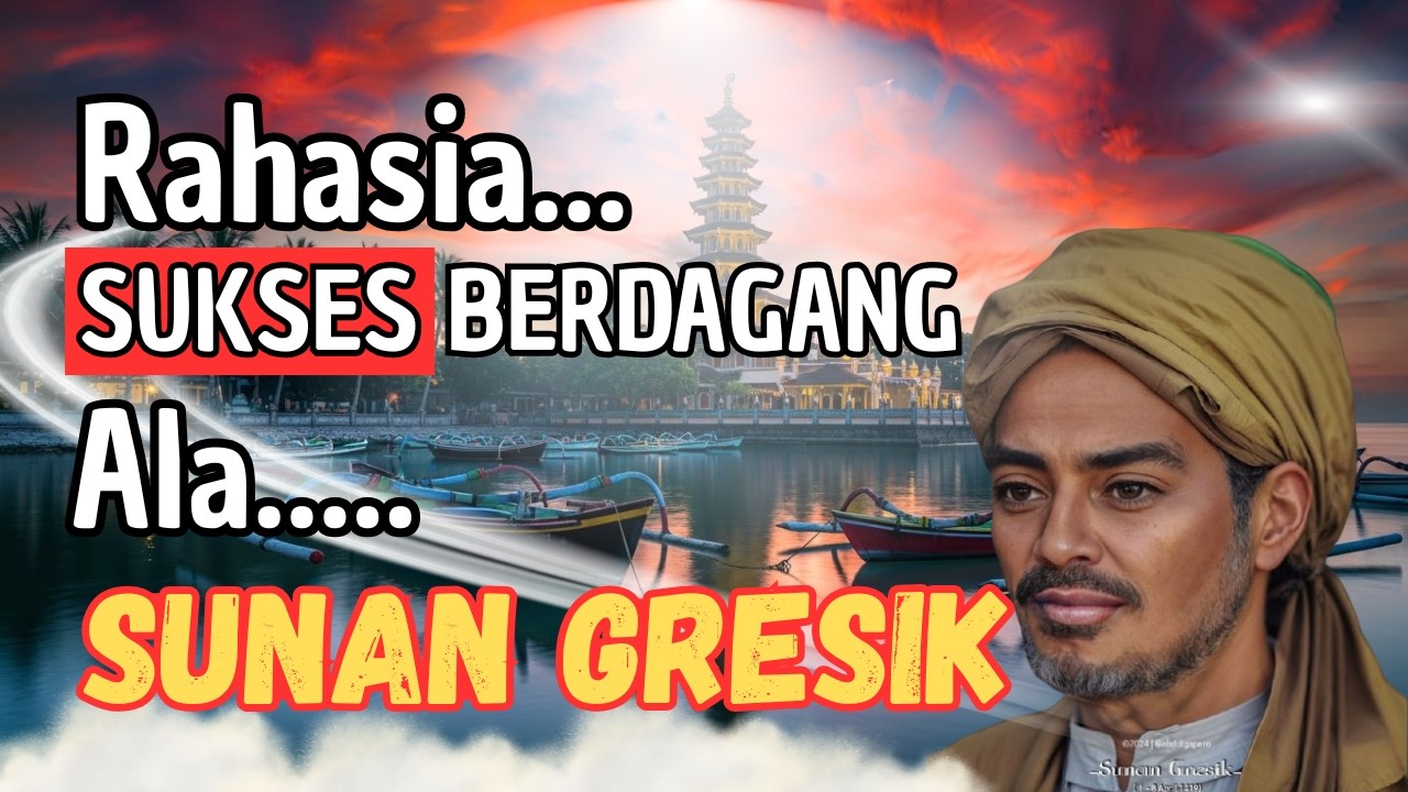 SUNAN GRESIK I Rahasia sukses berdagang ala.. Sunan Gresik