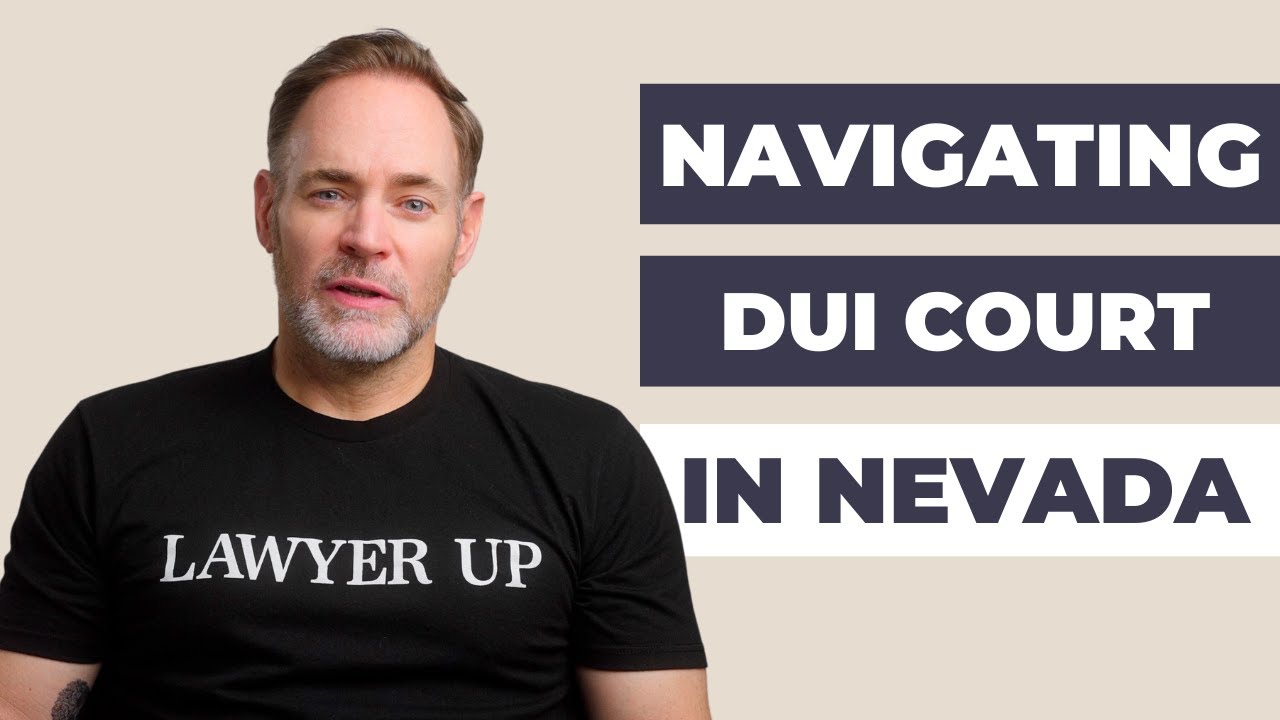 Here's the Court Process for a DUI in Nevada