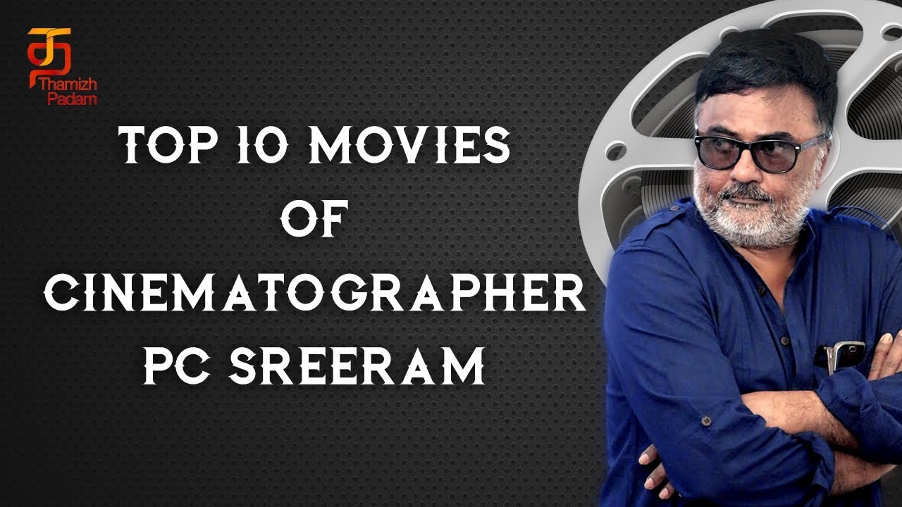 Top 10 Movies of Cinematographer PC Sreeram | PC Sreeram's Best Movies | Superhit Tamil Movies