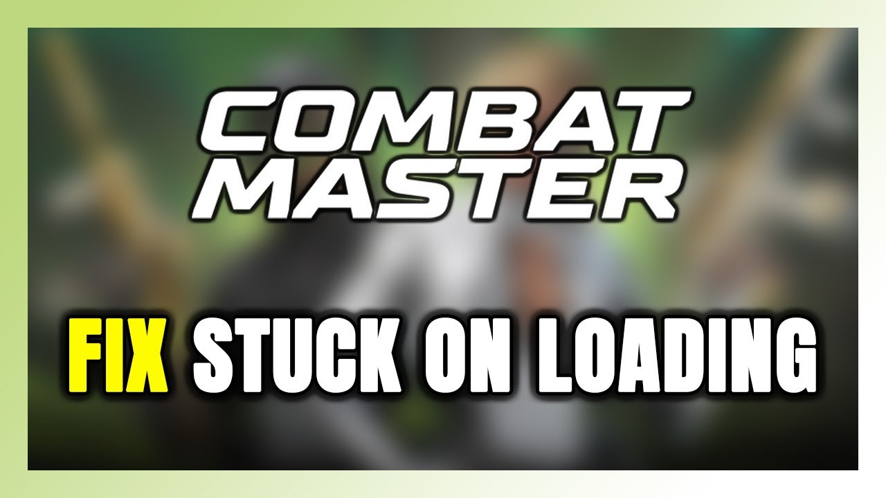 How to FIX Combat Master Stuck on Loading Screen / Not Loading