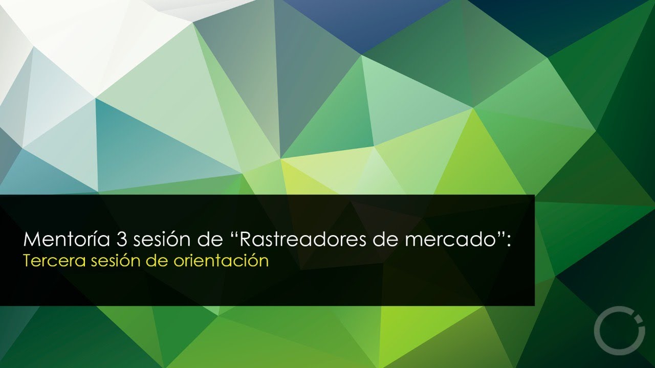 Webinar: Mentoría 3 sesión de rastreo de mercado