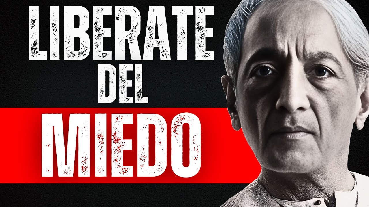 Cómo observar el miedo sin ser controlado por él - Jiddu Krishnamurti