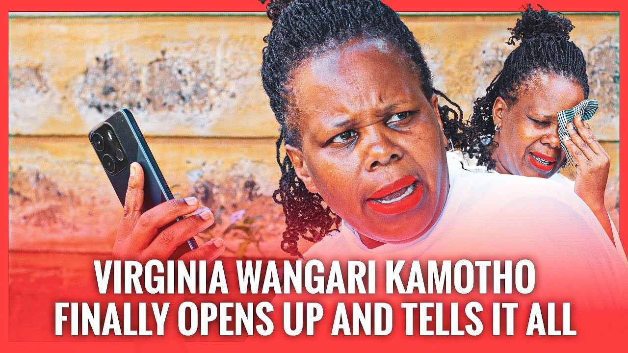 Virginia Wangari Kamotho gives her side of the story/They came to help only to betray me