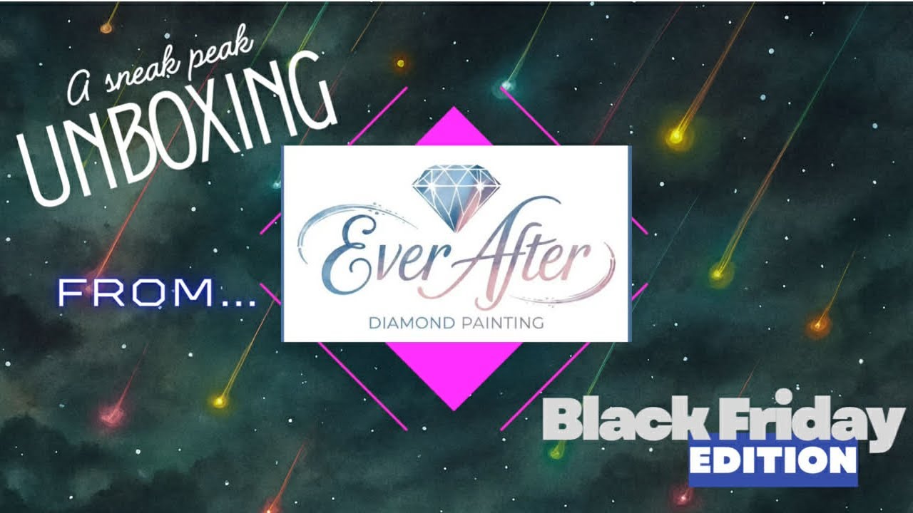ПРЕДВАРИТЕЛЬНЫЙ ПОДБОРКА К ЧЕРНОЙ ПЯТНИЦЕ!!! ОТ EVER AFTER DIAMOND PAINTING!! О БОЖЕ, Я ВЛЮБЛЕНА!!!