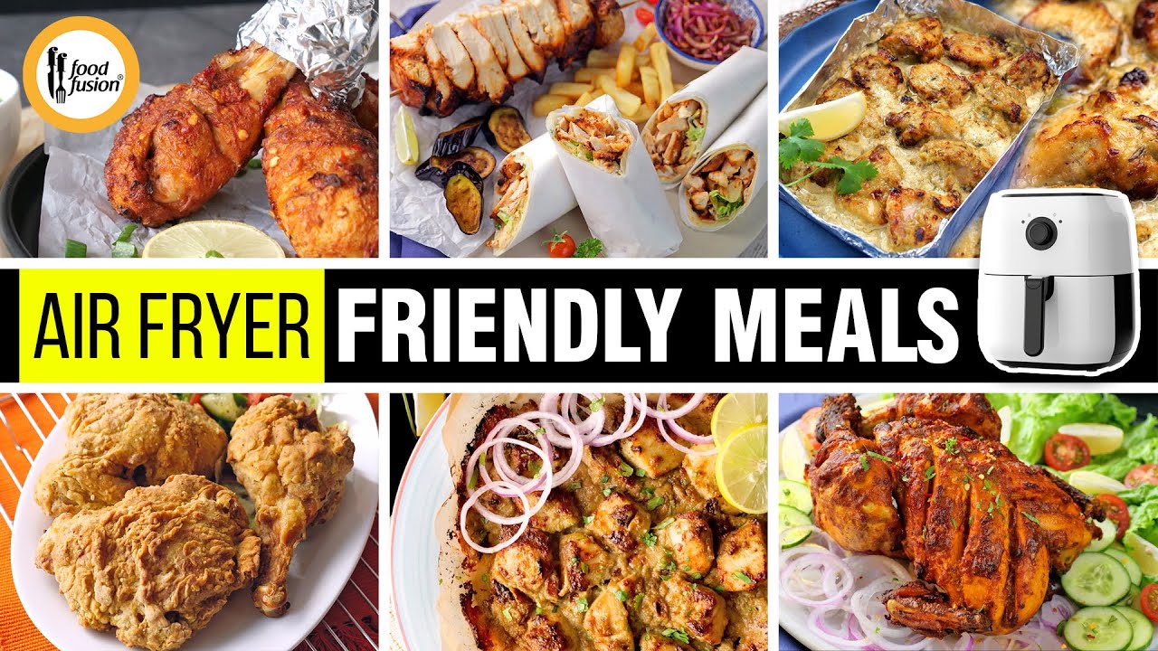 Air Fryer Friendly Meals - Cook without Gas  - Recipe by Food Fusion