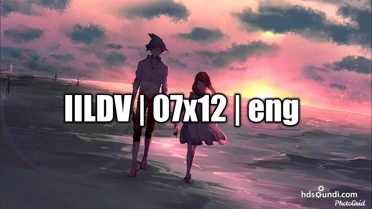 IILDV | 07x12 | ENG
