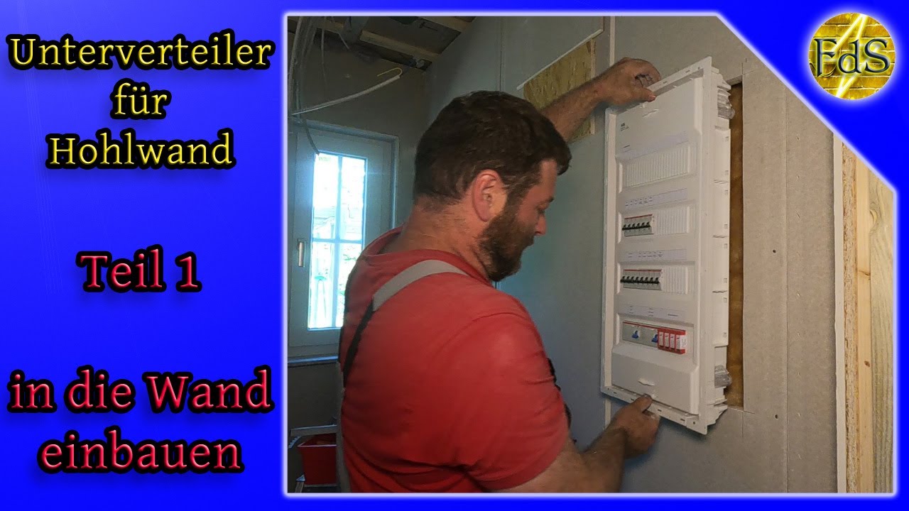 Unterverteiler Hohlwand Teil 1 Montage  / Unterverteilung einbauen / verdrahten / anschließen