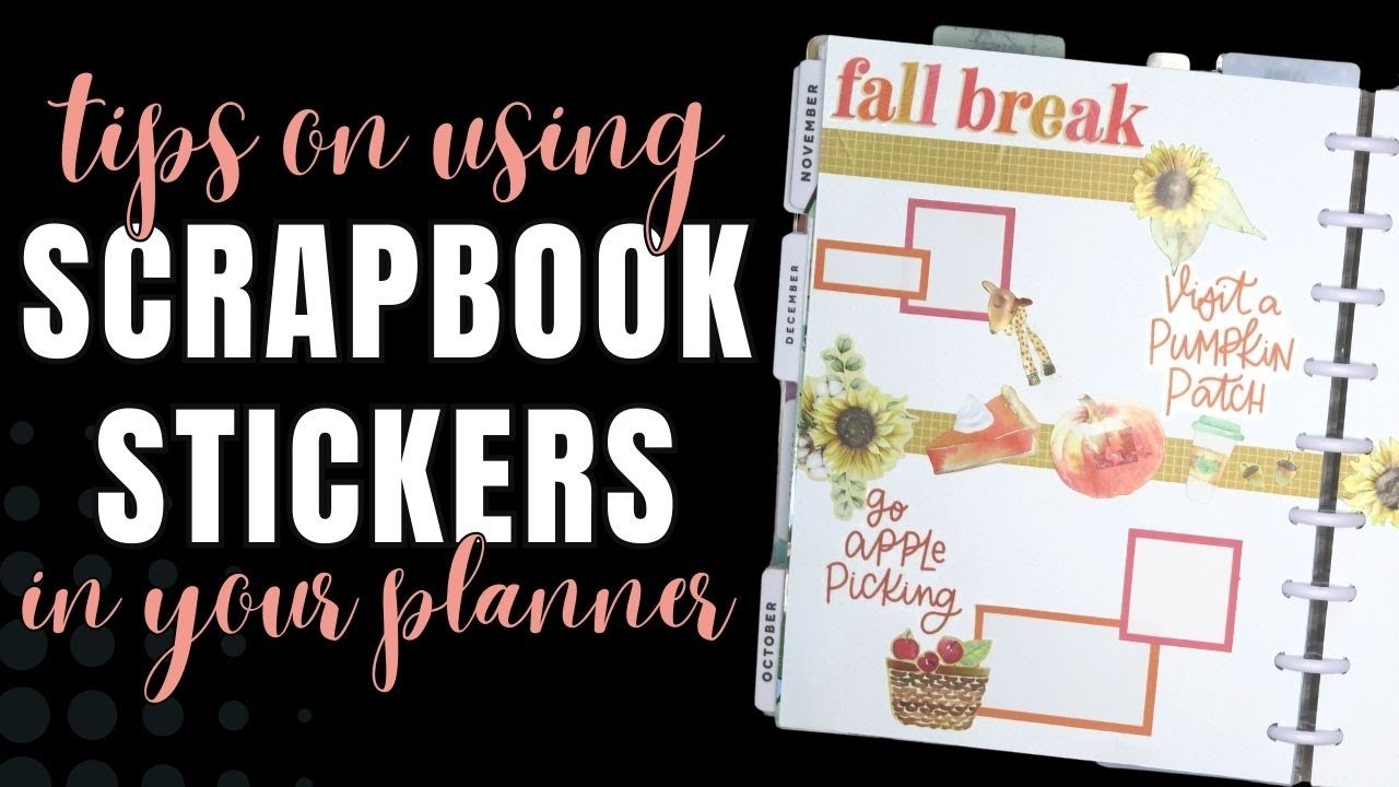 Using Scrapbook Stickers in your Planner Spreads - Happy Planner Tips, Tricks & Hacks