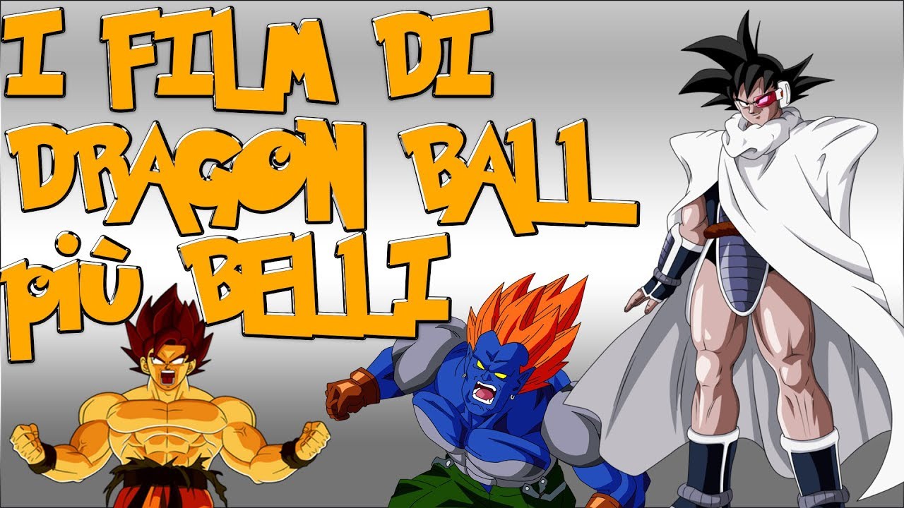 I FILM PI&Ugrave; BELLI DI DRAGON BALL!