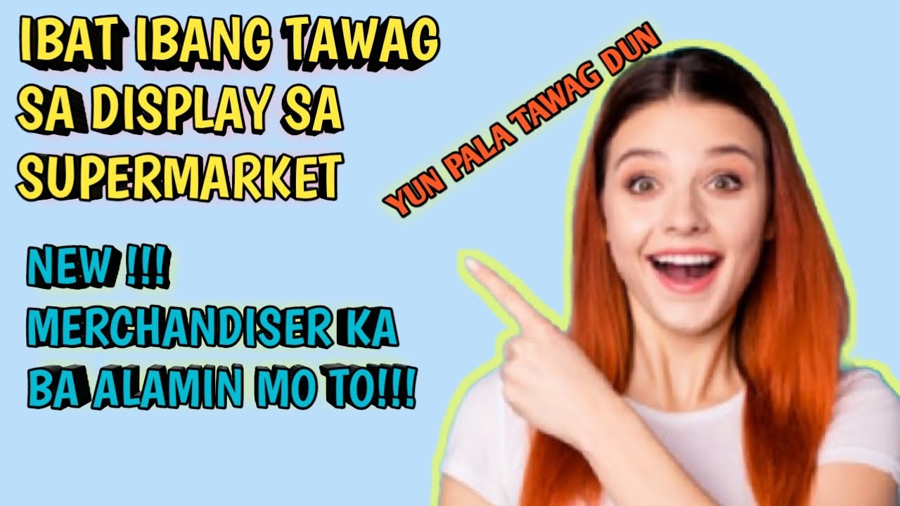 IBAT IBANG TAWAG SA DISPLAY SA SUPERMARKET (New Merchandiser ka ba alamin mo ito!)