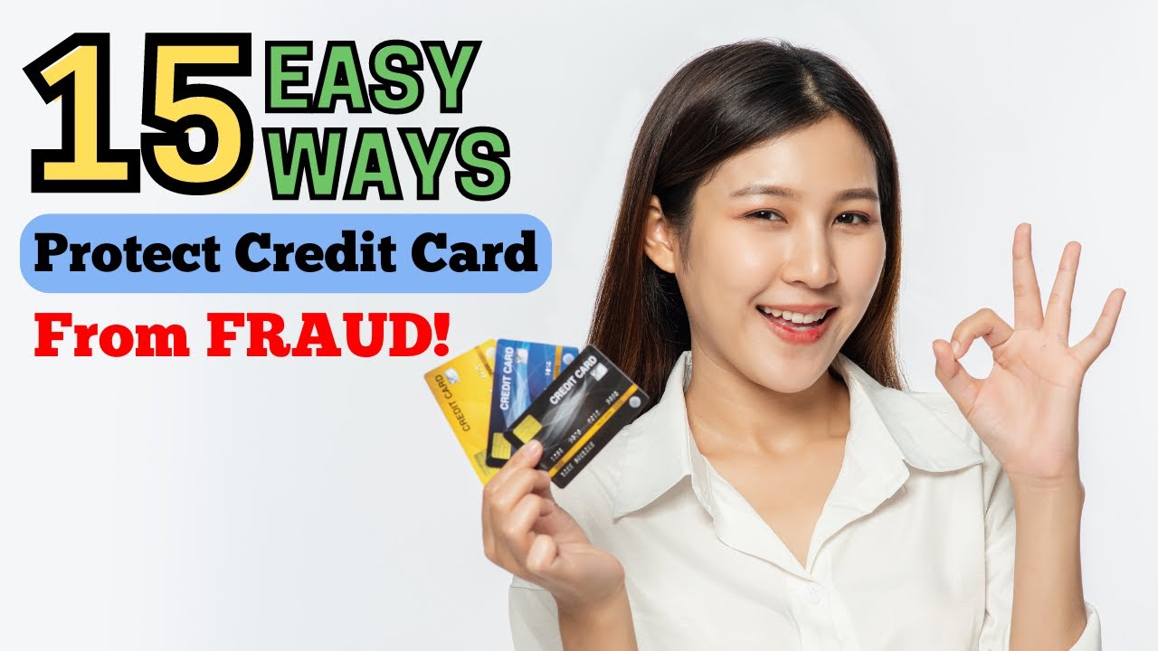 15 Easy Ways to Protect Your Credit Card From Fraud