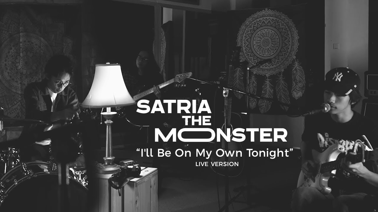 Satria The Monster - I'll Be On My Own Tonight (Live Version)