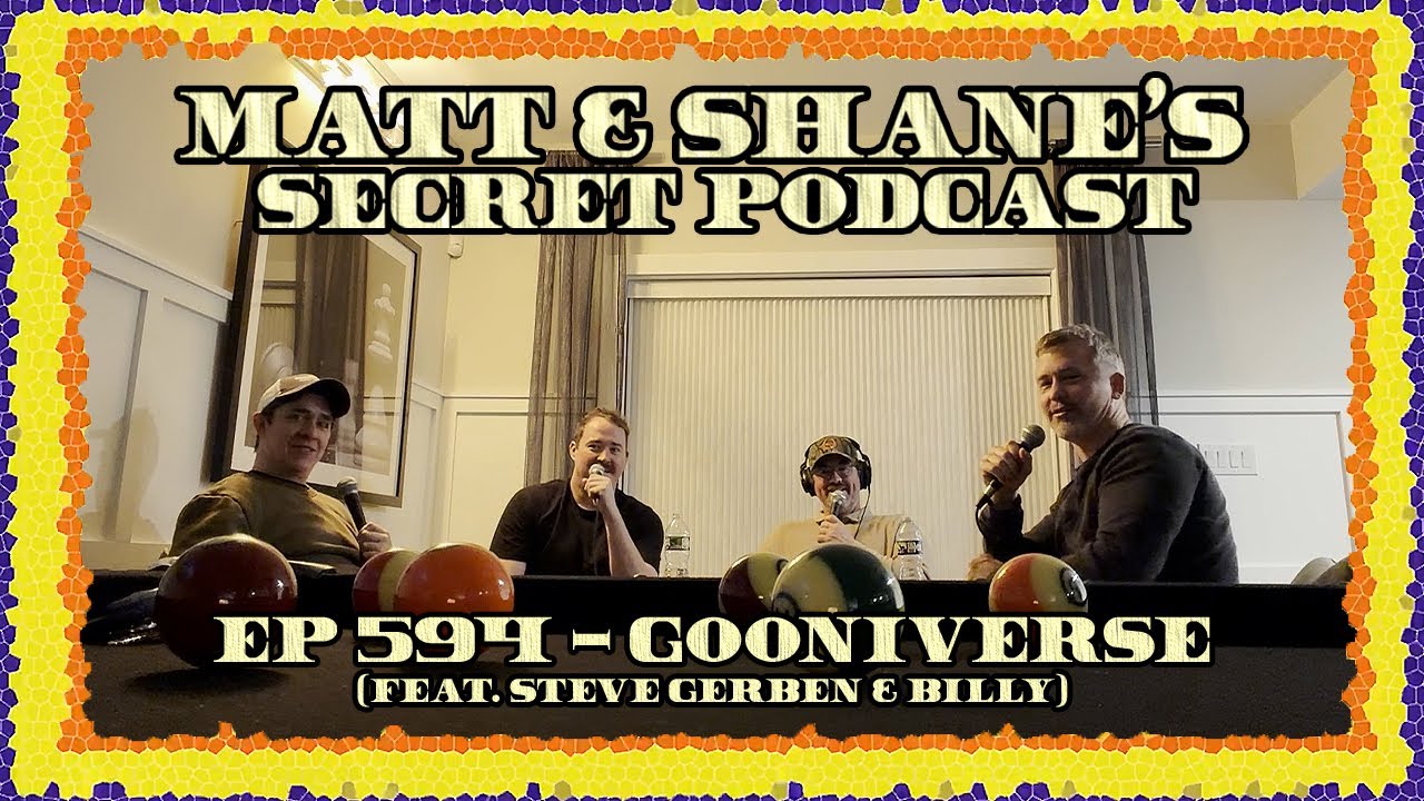 Ep 594 - Gooniverse (feat. Steve Gerben & Billy)