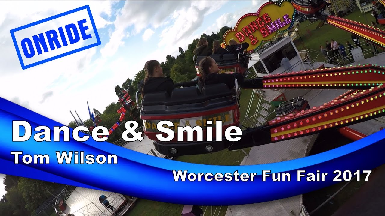 Dance & Smile - Tom Wilson (Onride) @ Worcester Fun Fair 2017