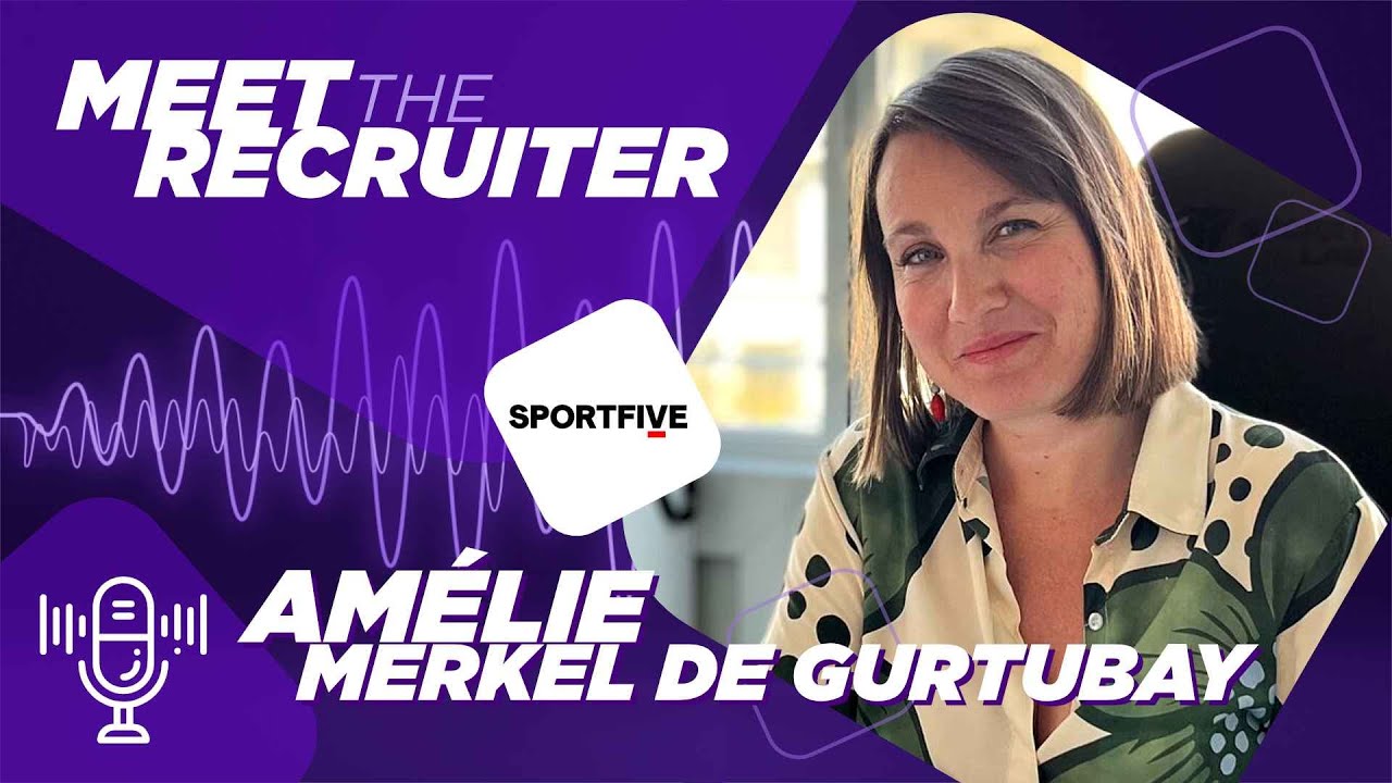 Meet The Recruiter #4: Insider Advice from SPORTFIVE's Amélie Merkel de Gurtubay