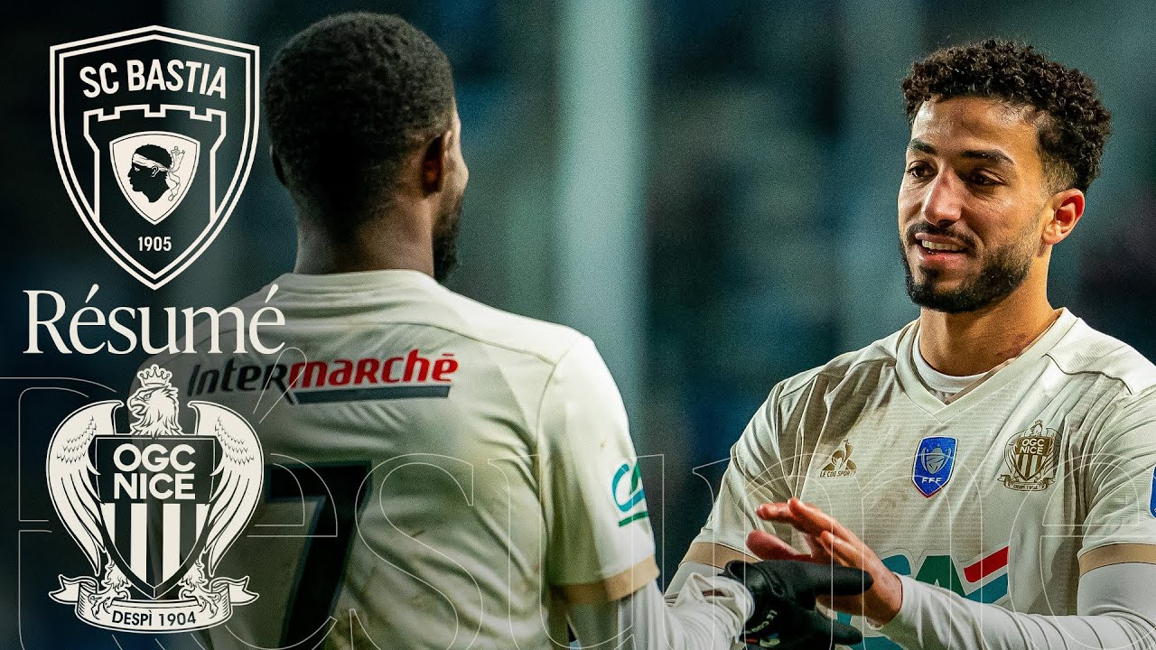 R&eacute;sum&eacute; SC Bastia - OGC Nice (0-1) I 16e finale de CDF 2024/2025