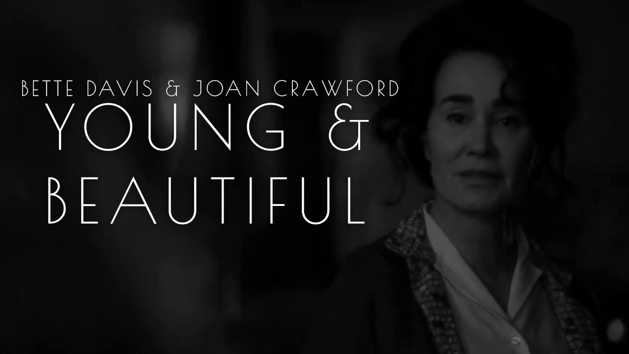 Bette Davis and Joan Crawford || Young and Beautiful
