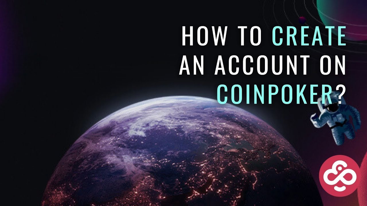 How to create an account on CoinPoker?