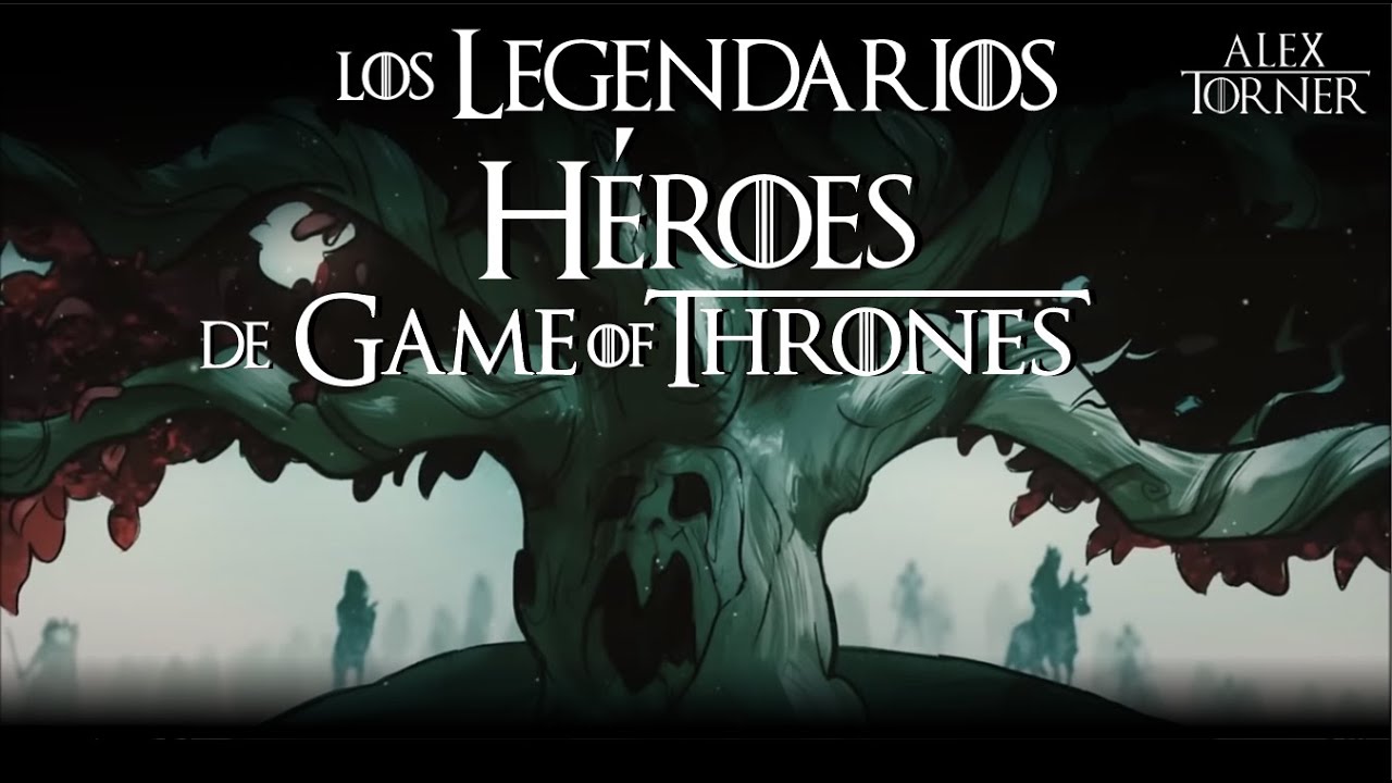 Legendarios Héroes de Game of Thrones | PARTE 2 | Mundo de Hielo y Fuego.