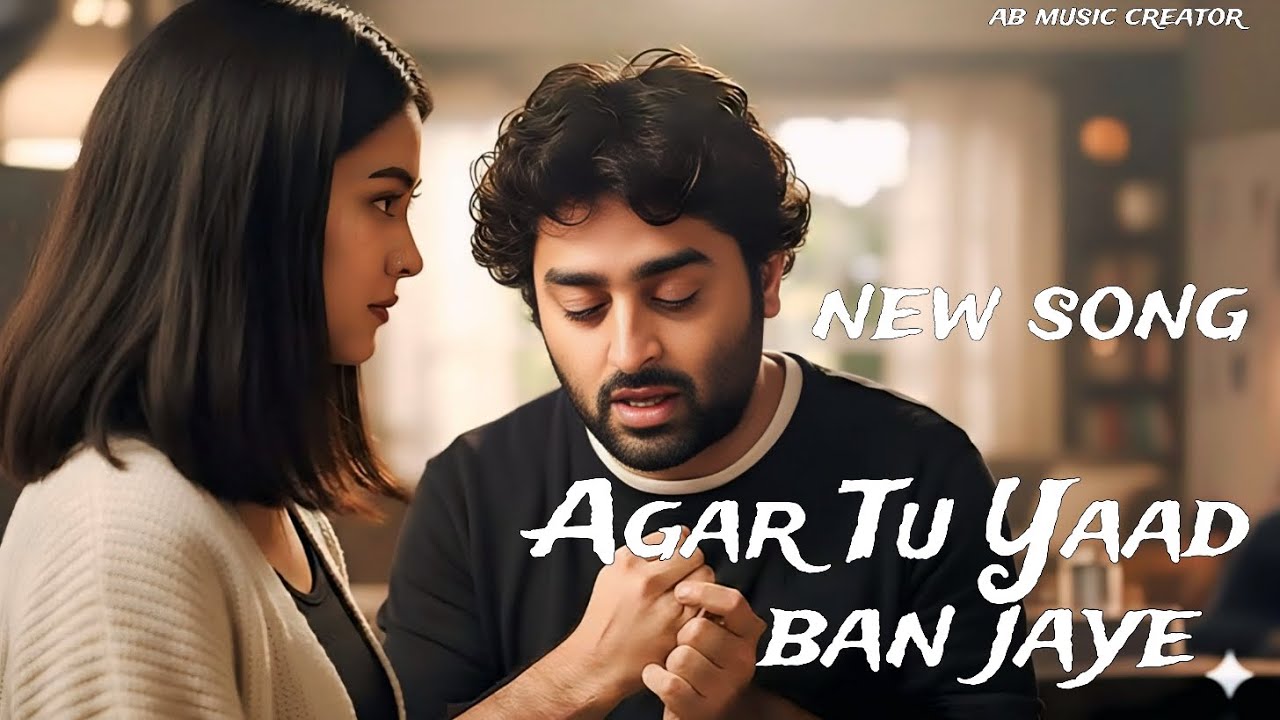 Agar Tu Yaad Ban Jaye | Arijit Singh | Broken Heart Touching Song | Ab Music Creator | New Song 2026