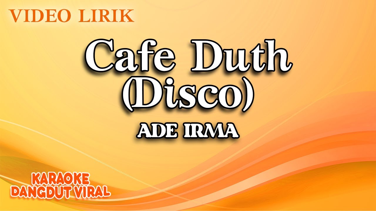 Ade Irma - Cafe Duth Disco (Official Video Lirik)
