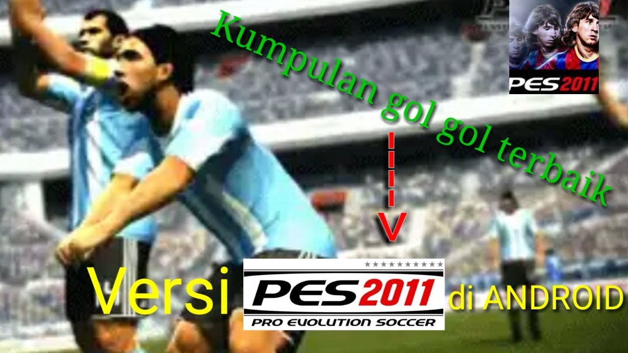 Kumpulan gol - gol PES 2011 -- Top 5 -- (di Android)