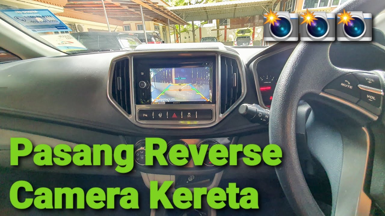 Pasang Reverse Camera Kereta | Proton Persona VVT