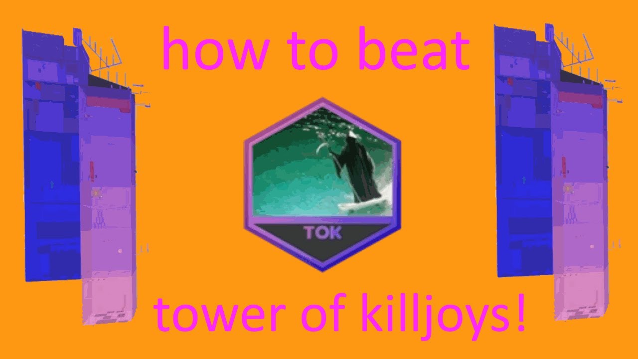 better's JToH commentaries - tower of killjoys guide!.