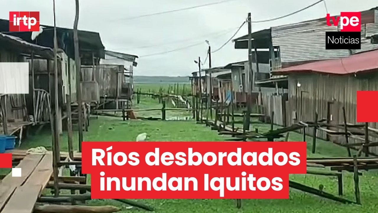 Iquitos: desborde del Nanay e Itaya inundan barrios por lluvias intensas