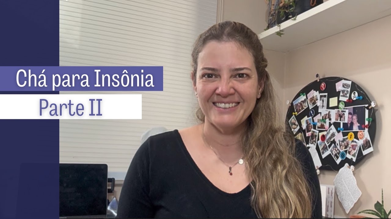 Chá para Insônia - parte 2