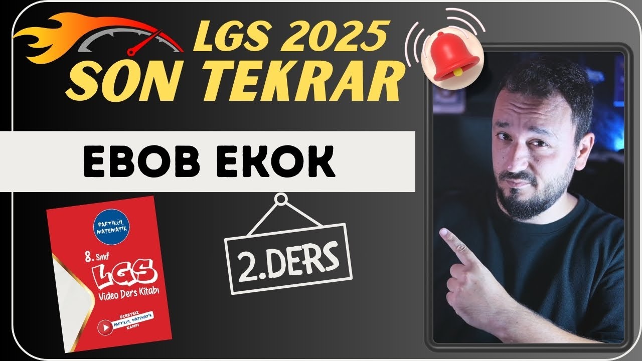 LGS 2025 Son Tekrar Kampı | 2.ders | Ebob Ekok / Aralarında Asal Sayılar