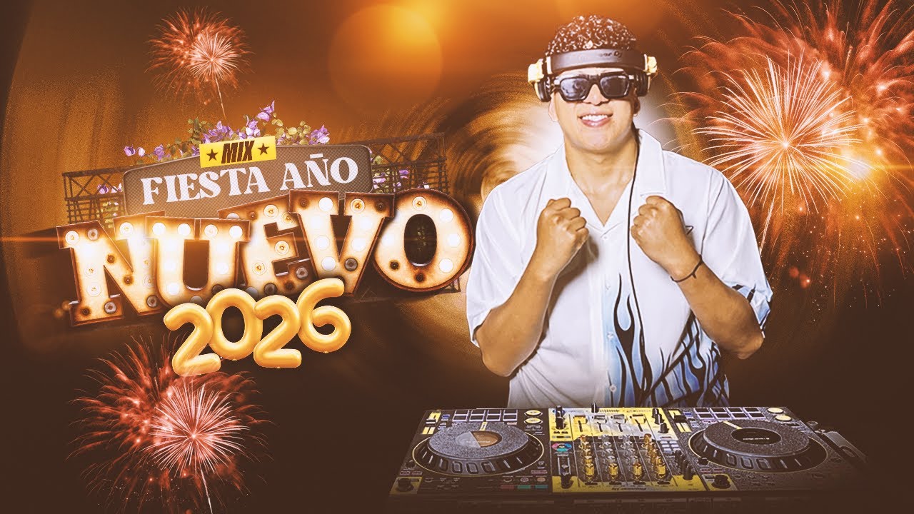 FIESTA A&Ntilde;O NUEVO 2026 🎉🎆|| MIX VARIADO, TIKTOK, HITS, REGGAETON ACTUAL - OLD, LO MEJOR DEL 2025 🔥😎