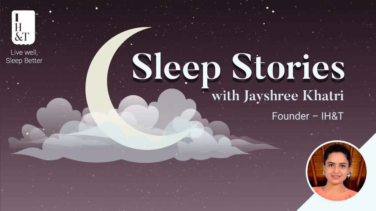Sleep Stories with Jayshree Khatri | IH&T weekend sleep story podcast- 9 | Story of "Unity"