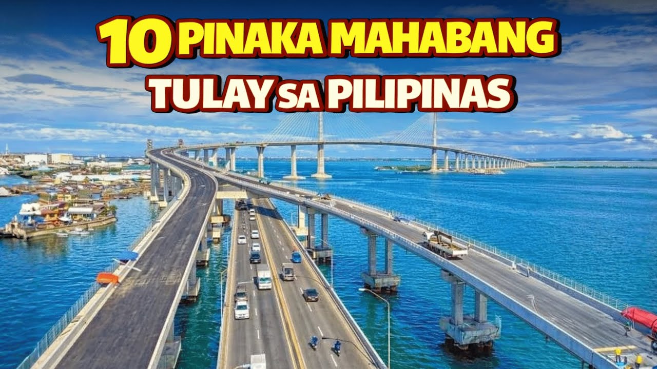 MGA PINAKA MAHABANG TULAY SA PILIPINAS!