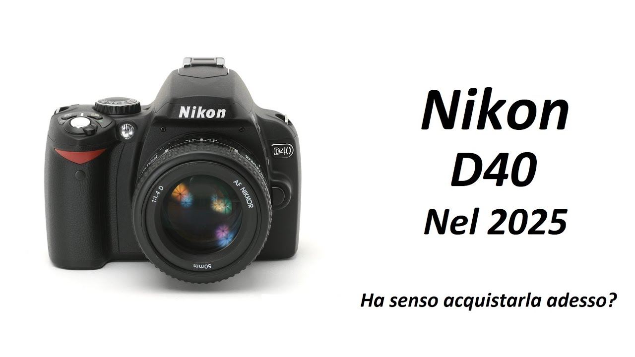 Nikon D40 nel 2025