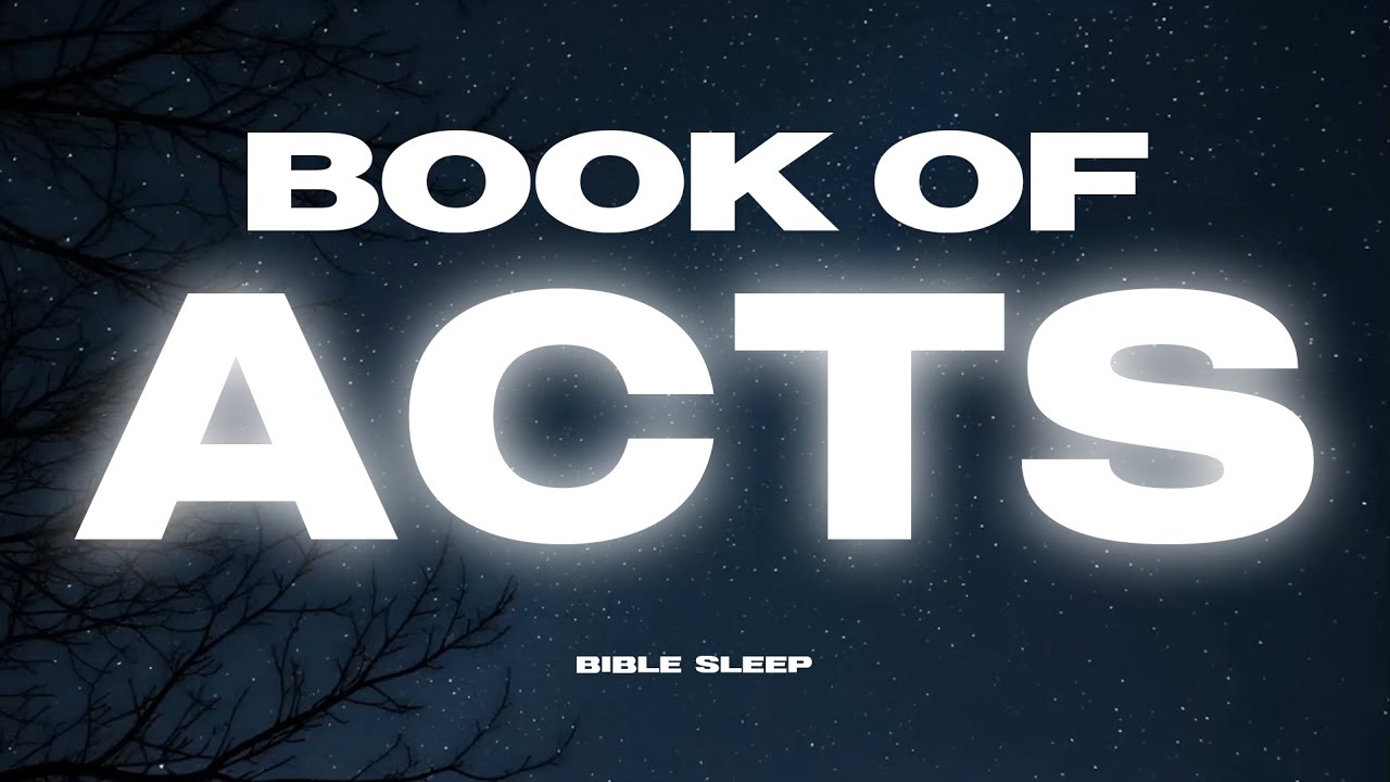 The Book of Acts (Full Book) - Bible Reading with Piano and Rain Sounds for Relaxation & Sleep