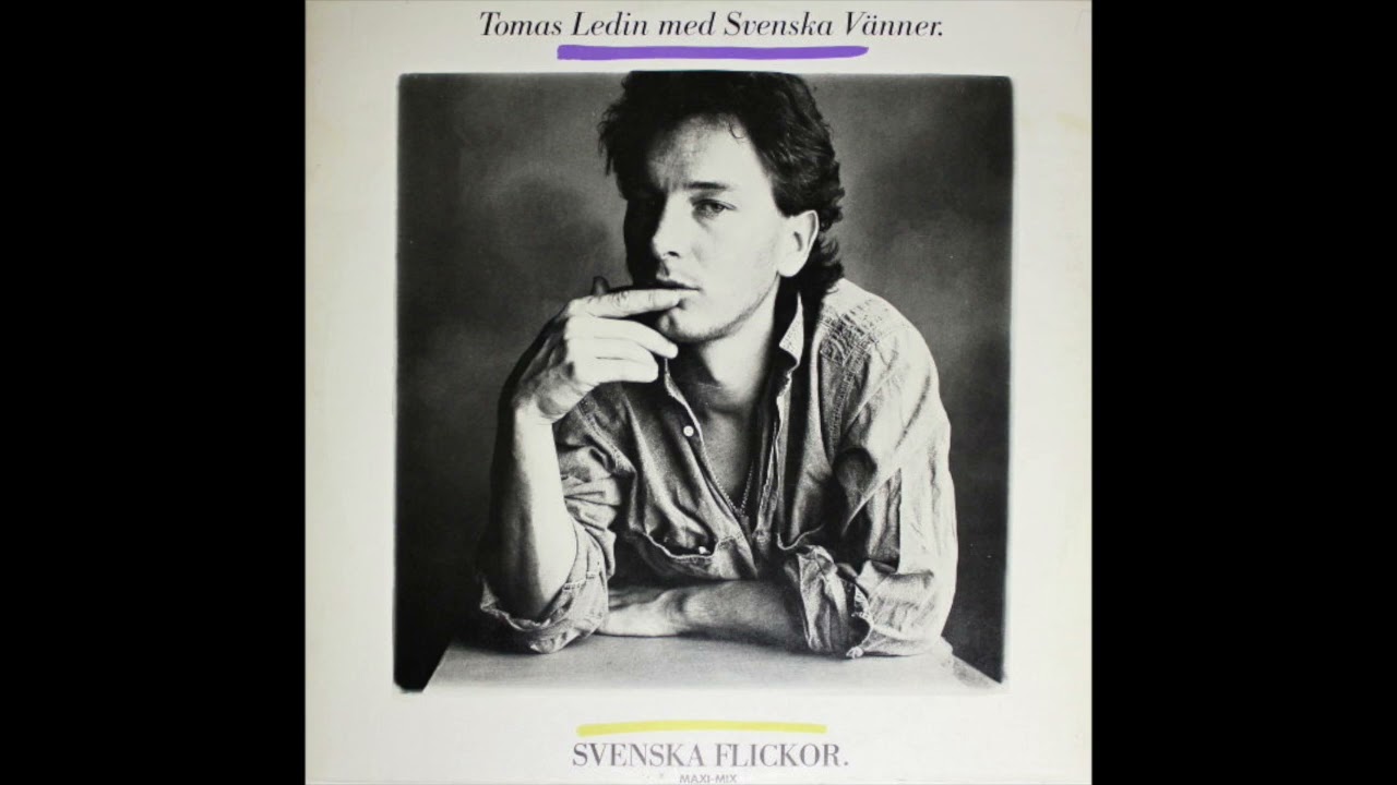 Tomas Ledin Med Svenska Vänner - Svenska Flickor (Maxi-Mix)