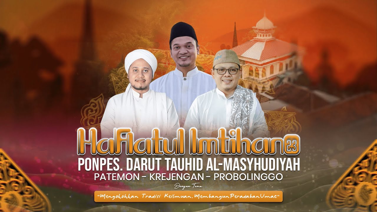 LIVE HAFLATUL IMTIHAN KE 23 PP. DARUT TAUHID AL MASYHUDIYYAH, PATEMON. (Malam Pertama)