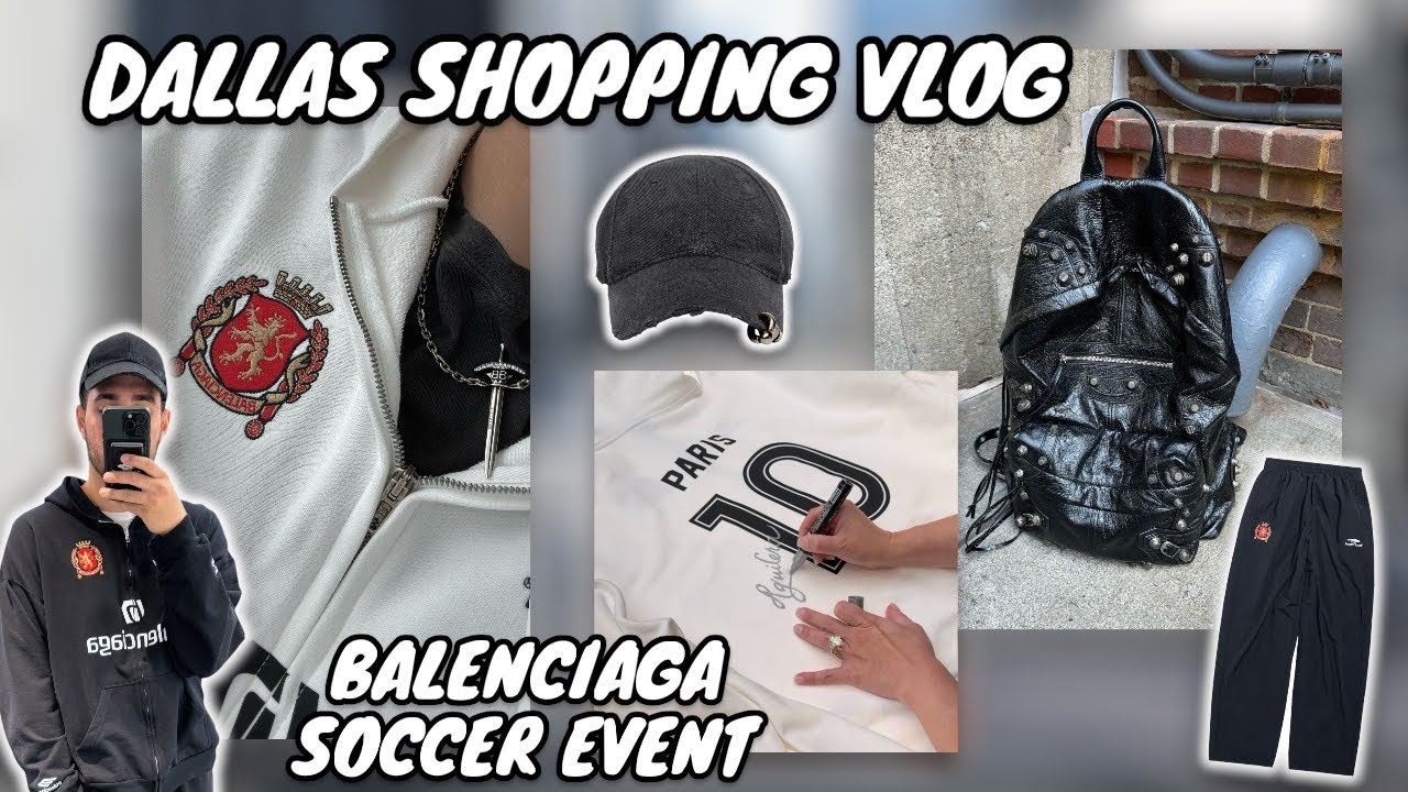 Vlog 1 | Streetwear Shopping in Dallas + Balenciaga Soccer Event!