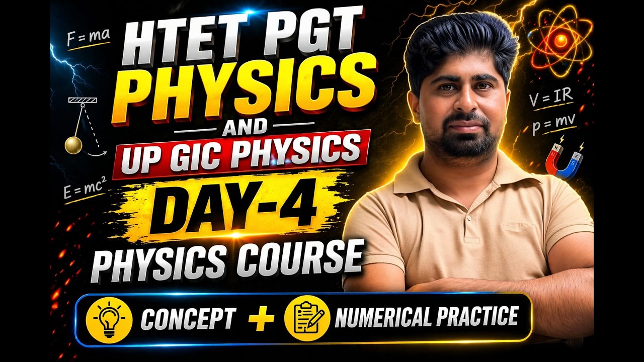 HTET PGT Physics + UP GIC Physics free course 2026 |Physics Course Day-4 | HTET PGT PHYSICS FREE