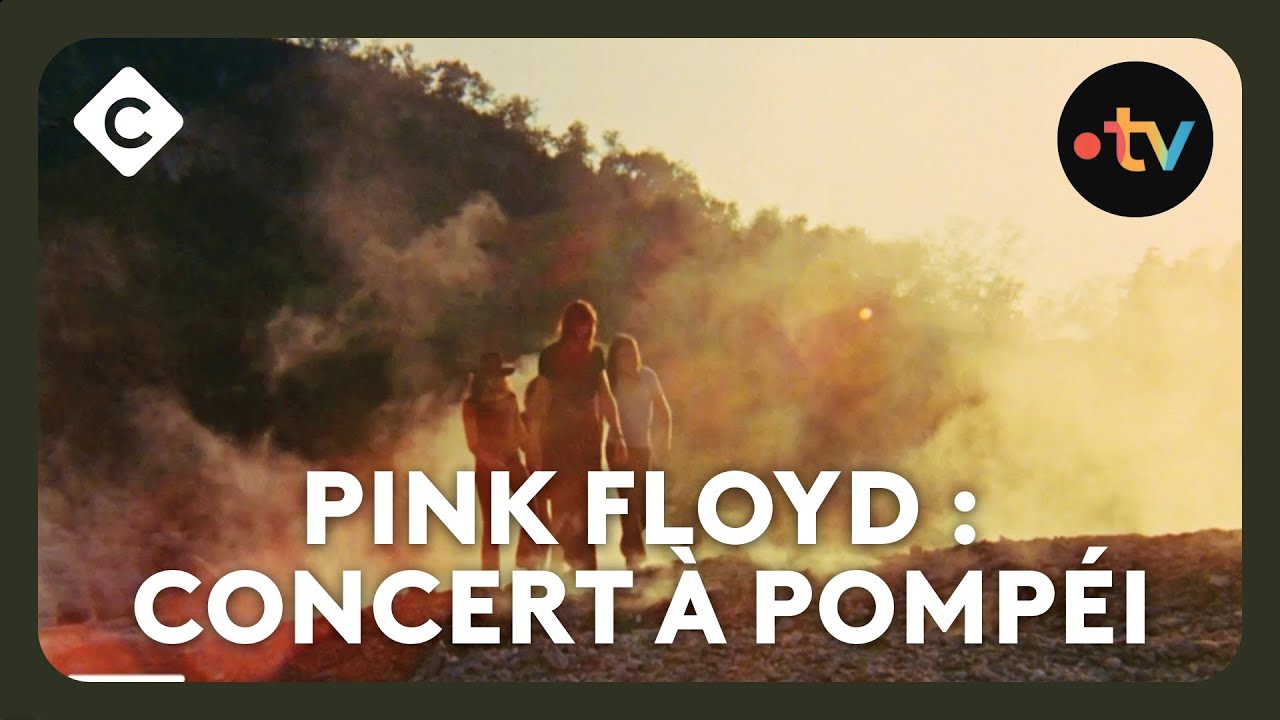 Un concert à Pompéi, les Pink Floyd l’ont fait - L’Œil de Pierre Lescure