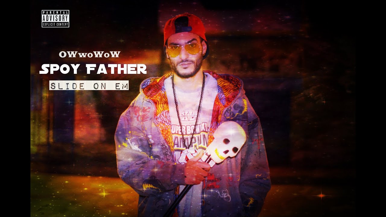 SPOY FATHER - Ow WoW  - Slide On Em Freestyle [Official Video]