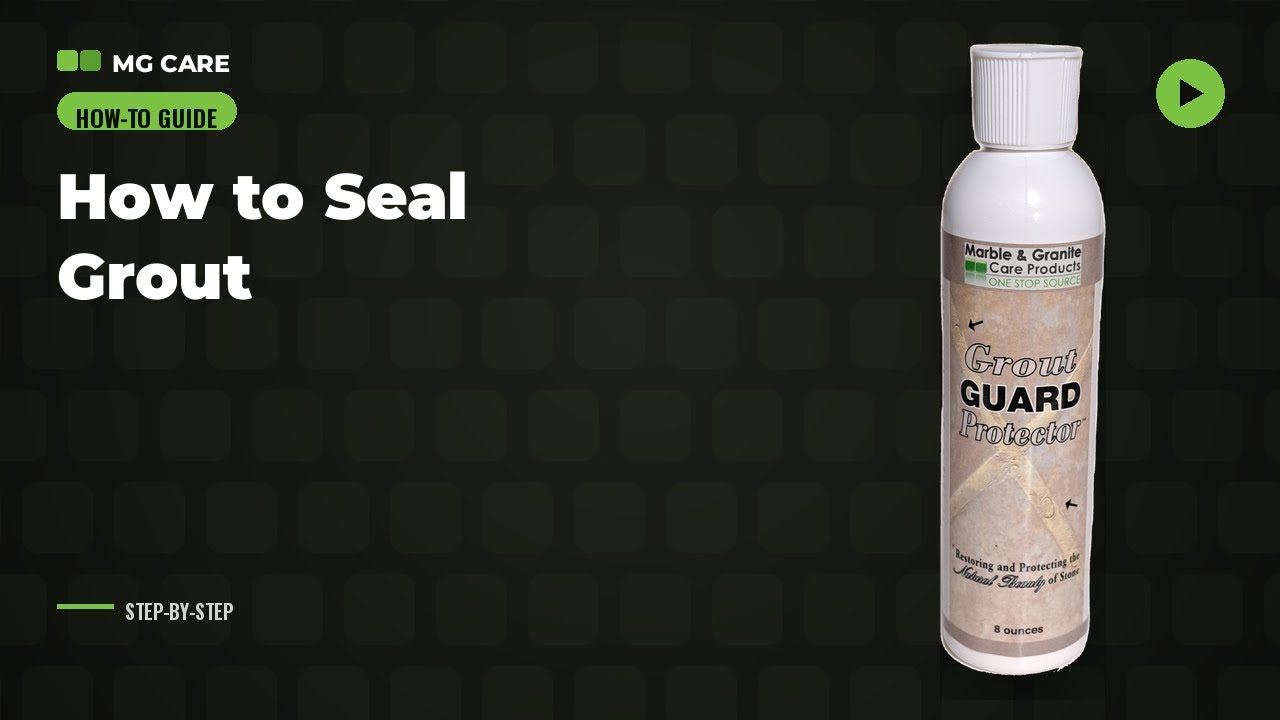 How To Seal Grout