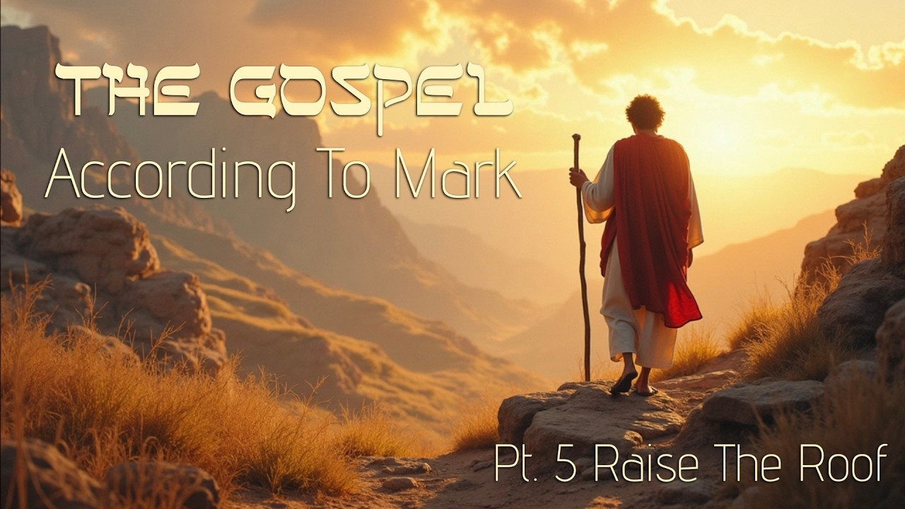 The Gospel According to Mark Pt 5, 