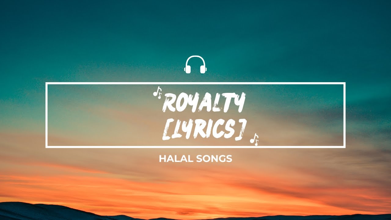 Royalty [Lyrics] | Egzod & Maestro Chives (Without Music) [ Halal Songs] 🎶