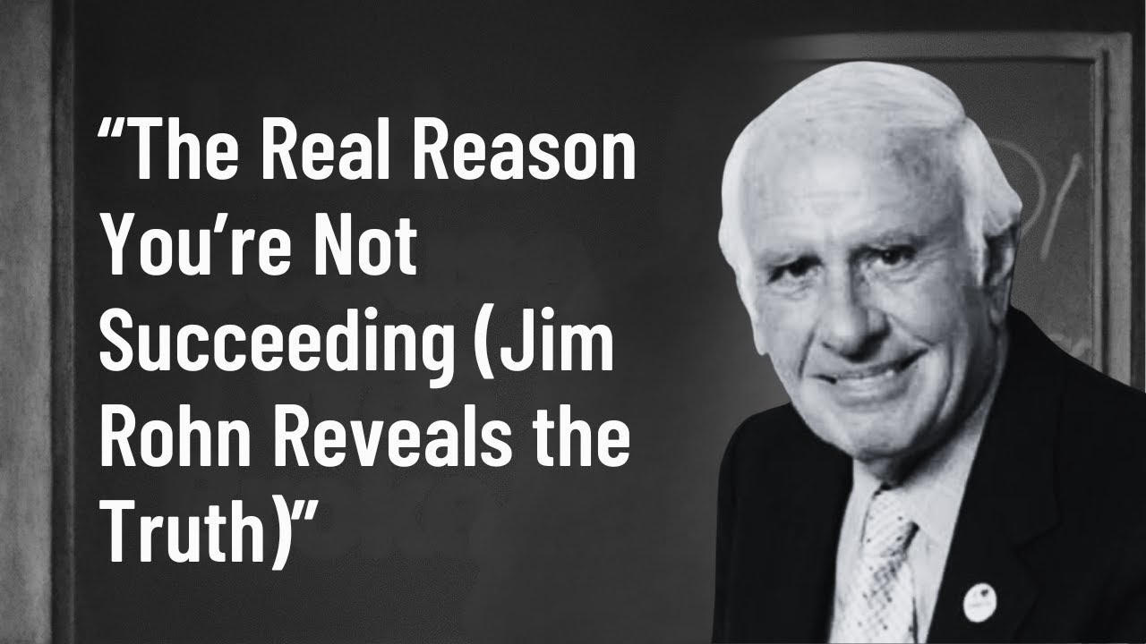 The Real Reason You’re Not Succeeding (Jim Rohn Reveals the Truth) 